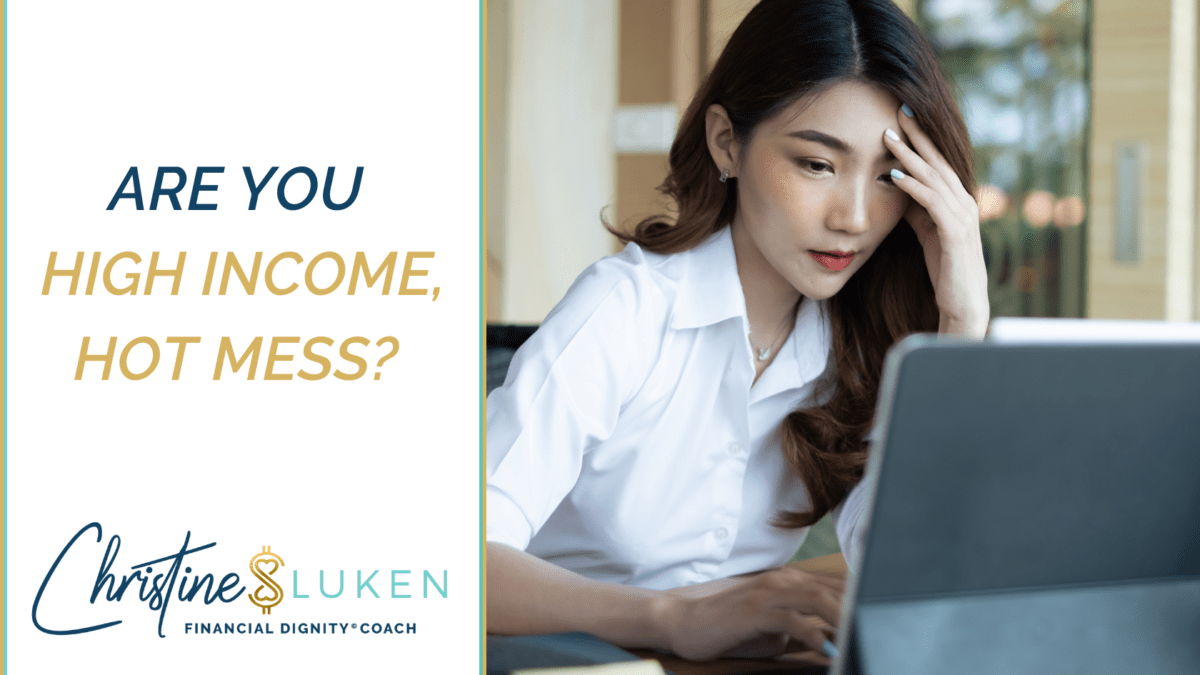 are you high income but a hot mess with your money