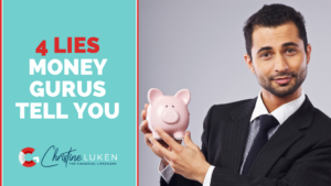 4 Lies Money Gurus Tell You