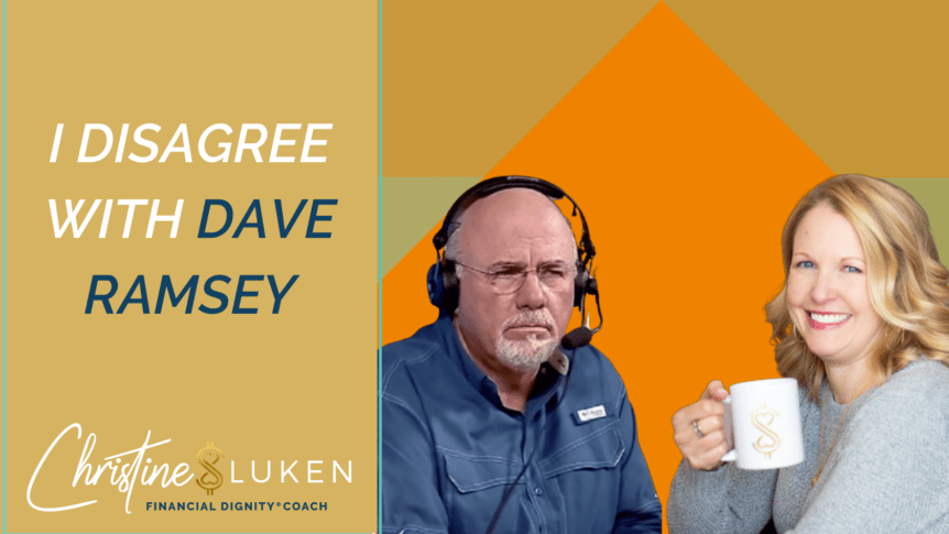 I disagree with Dave Ramsey