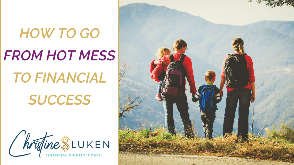 From hot mess to financial success